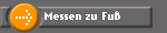 Messen zu Fuß